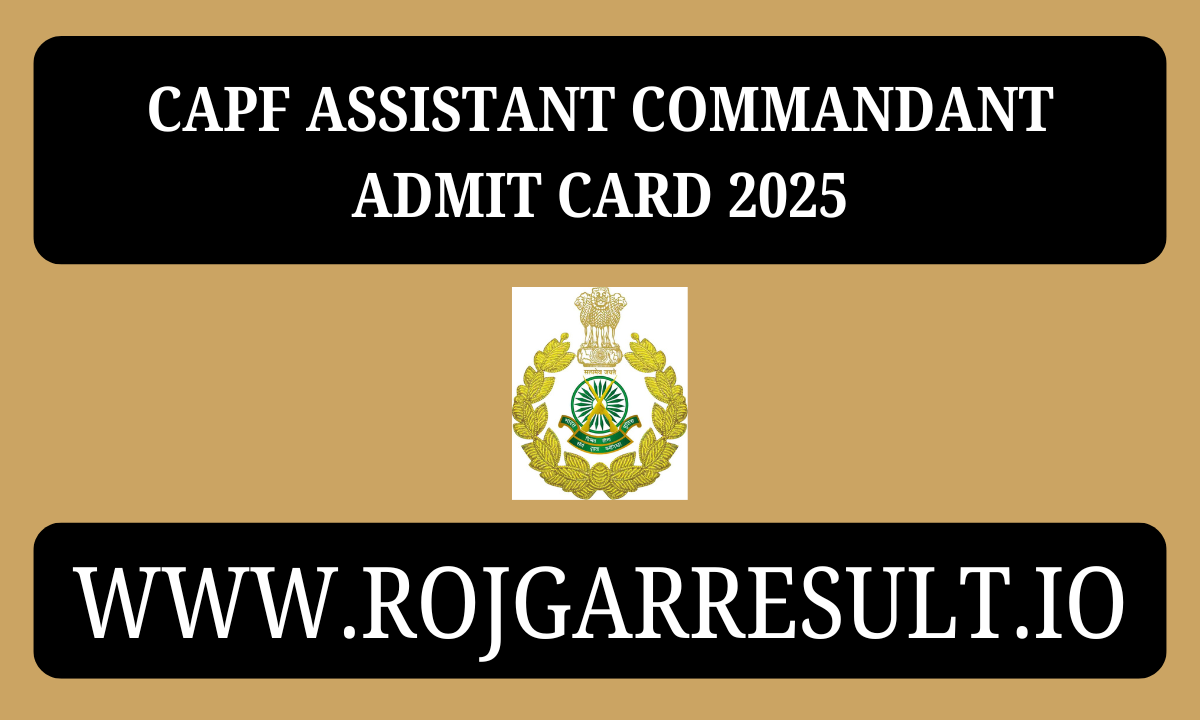 CAPF Assistant Commandant Admit Card 2025