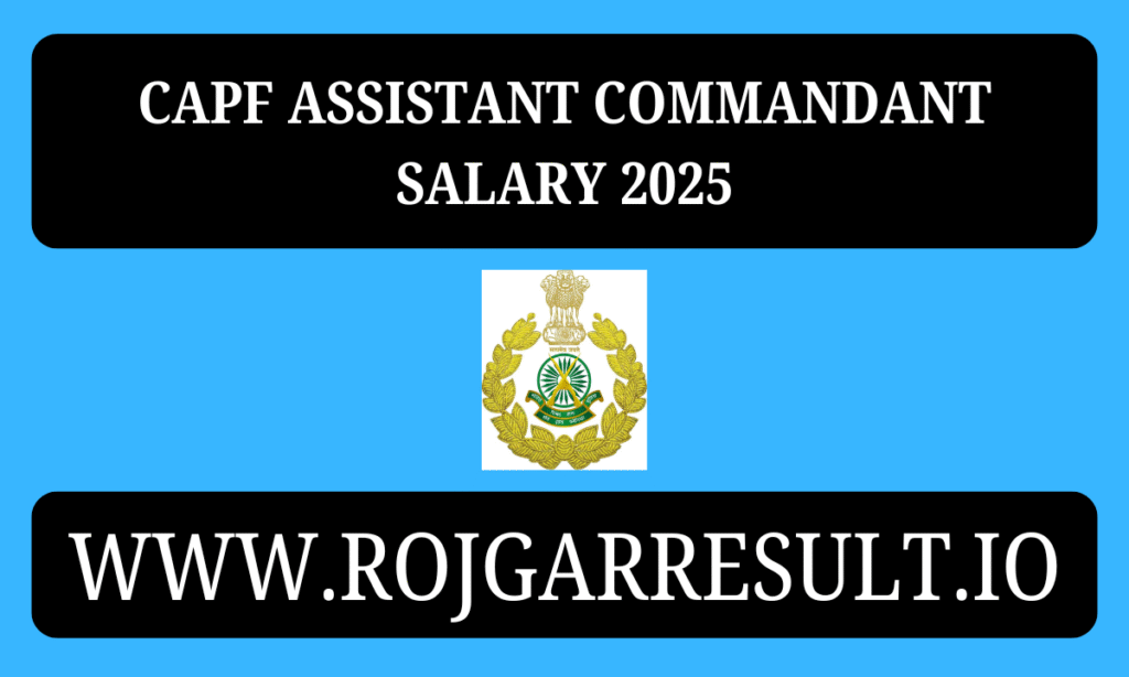 CAPF Assistant Commandant Salary 2025