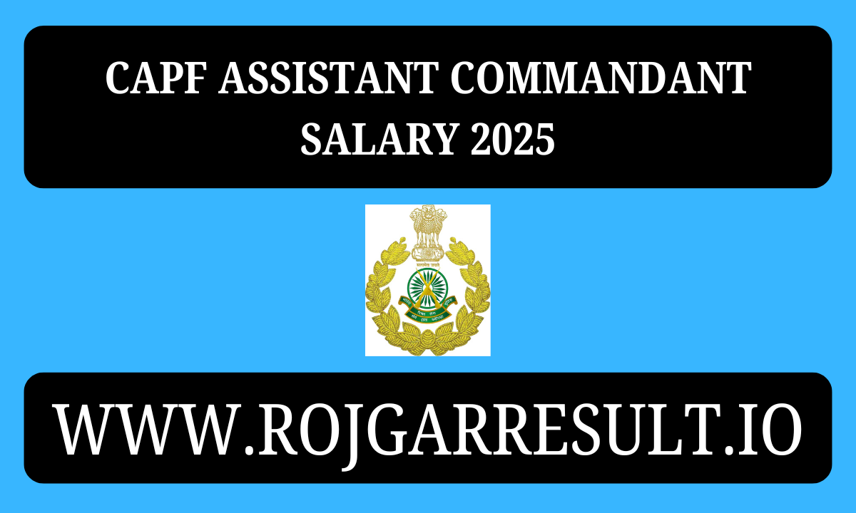 CAPF Assistant Commandant Salary 2025