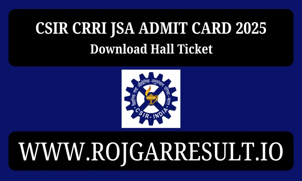 CSIR CRRI JSA Admit Card 2025
