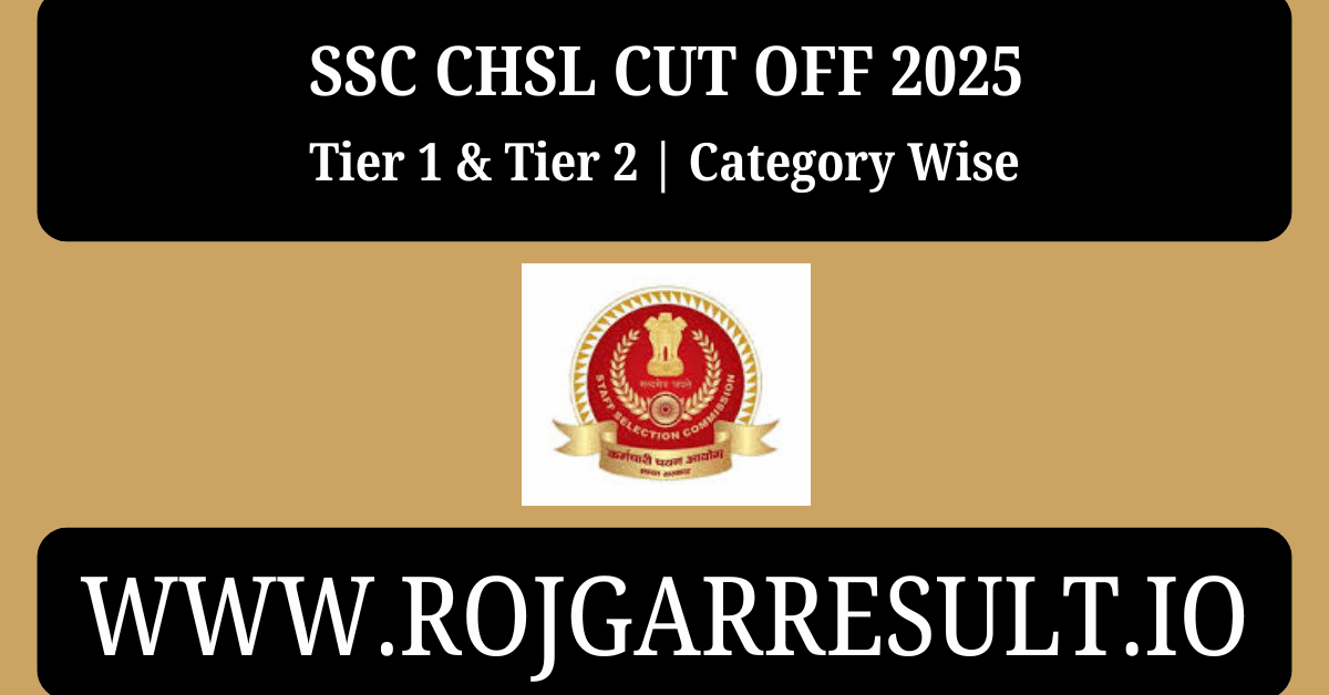 SSC CHSL Cut Off 2025