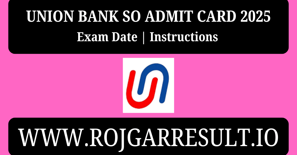 Union Bank SO Admit Card 2025