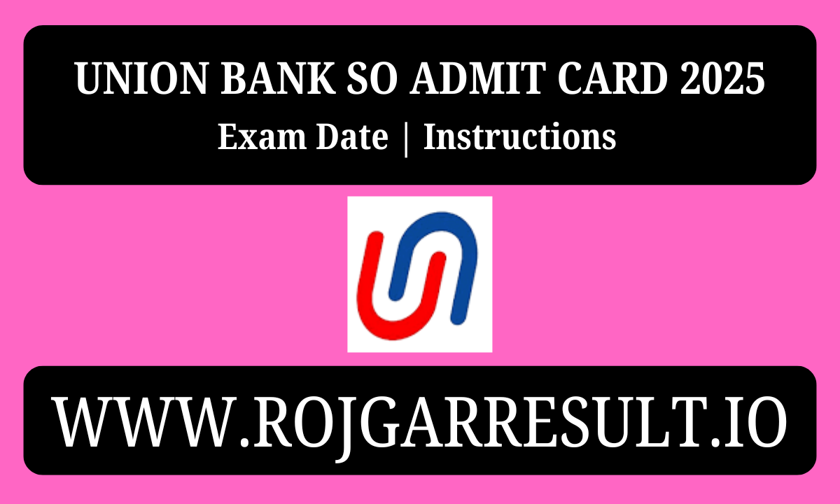 Union Bank SO Admit Card 2025
