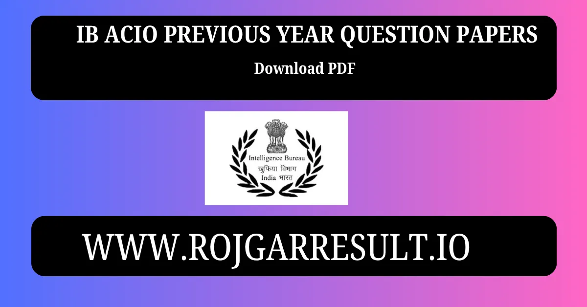 IB ACIO Previous Year Question Papers