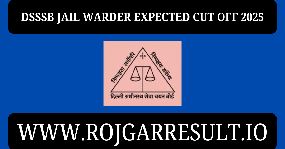 DSSSB Jail Warder Expected Cut Off 2025