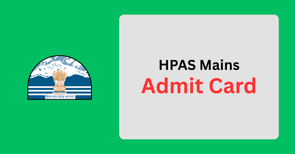 HPAS Mains Admit Card 2025