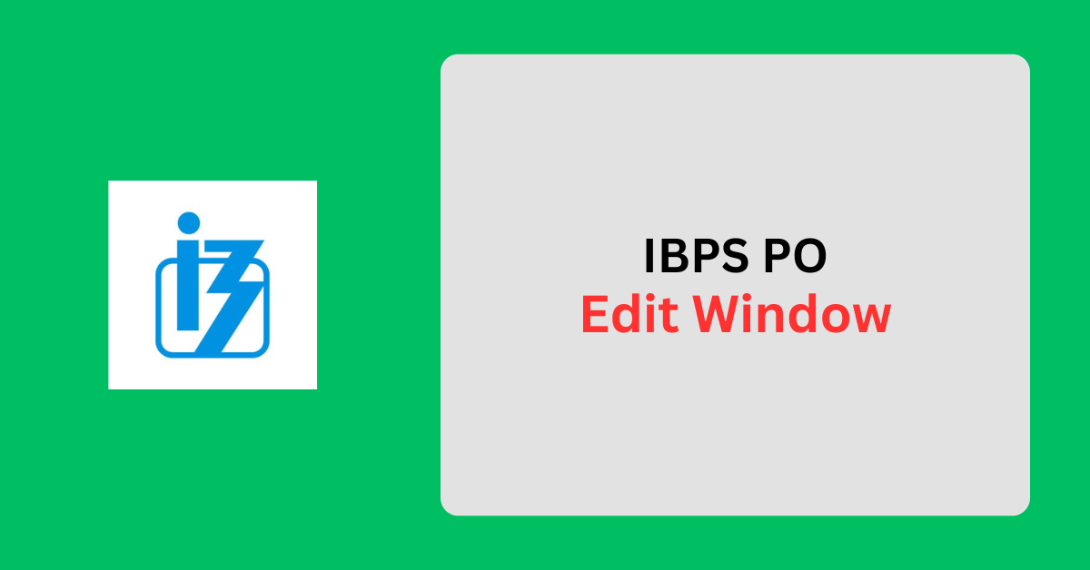 IBPS PO Edit Window