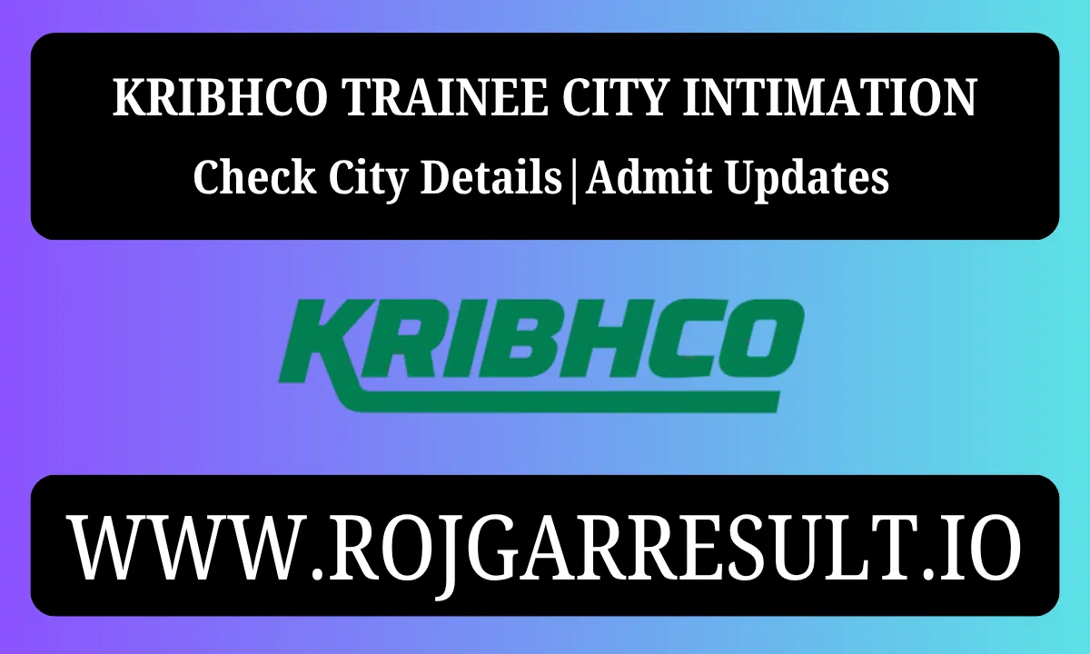 KRIBHCO Trainee City Intimation