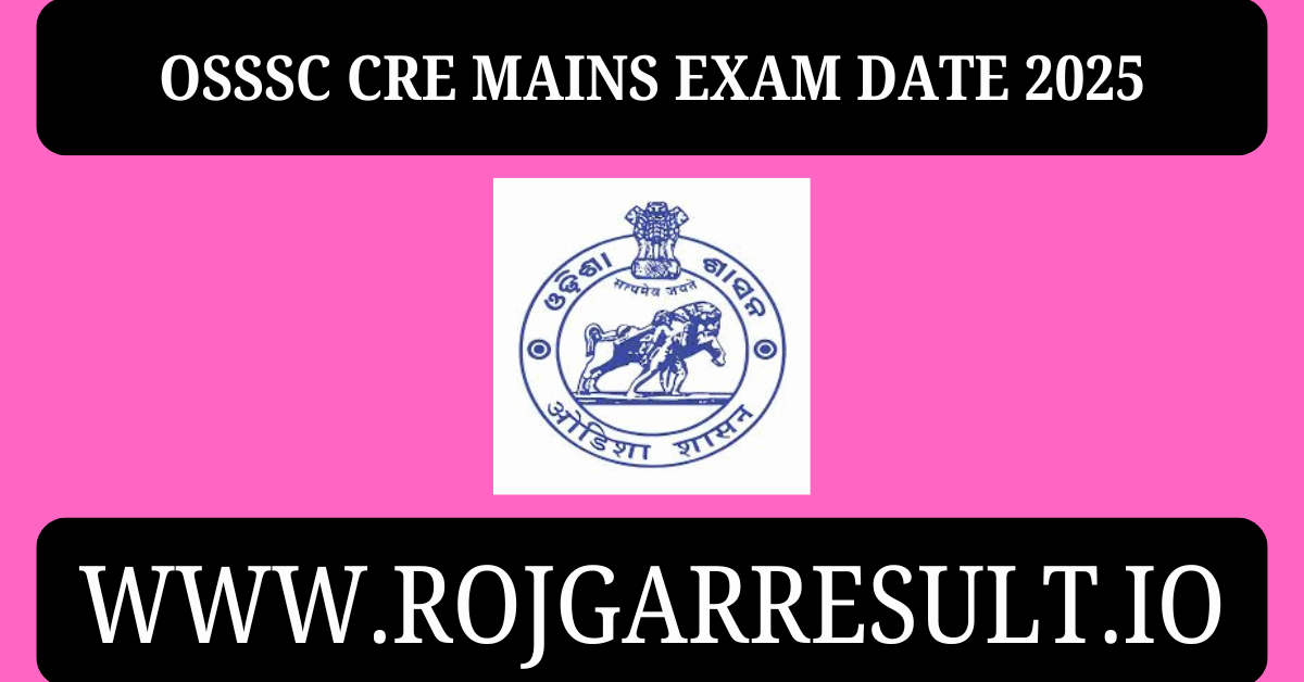 OSSSC CRE Mains Exam Date 2025