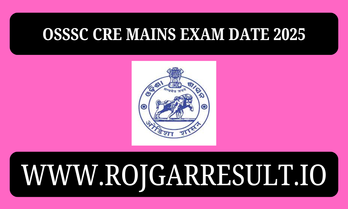 OSSSC CRE Mains Exam Date 2025
