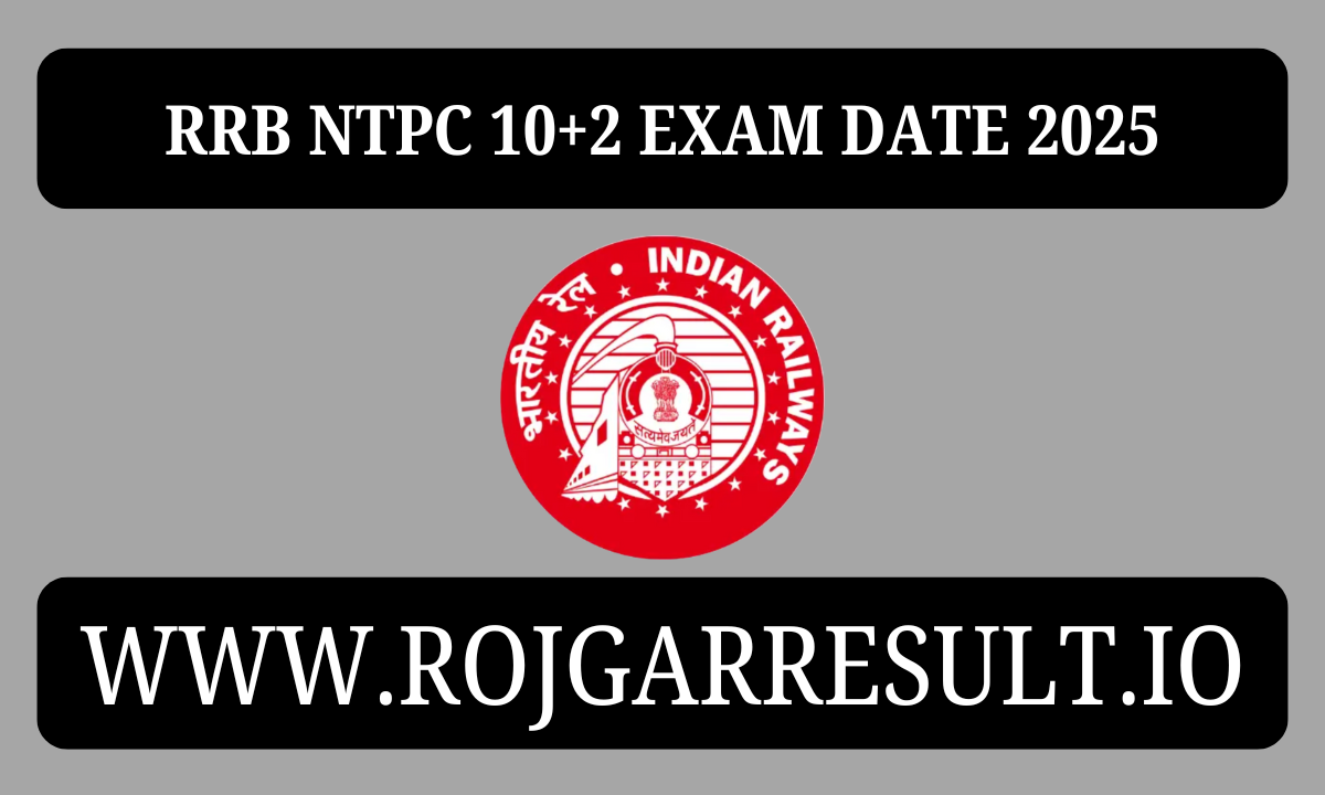 RRB NTPC 10+2 Exam Date 2025