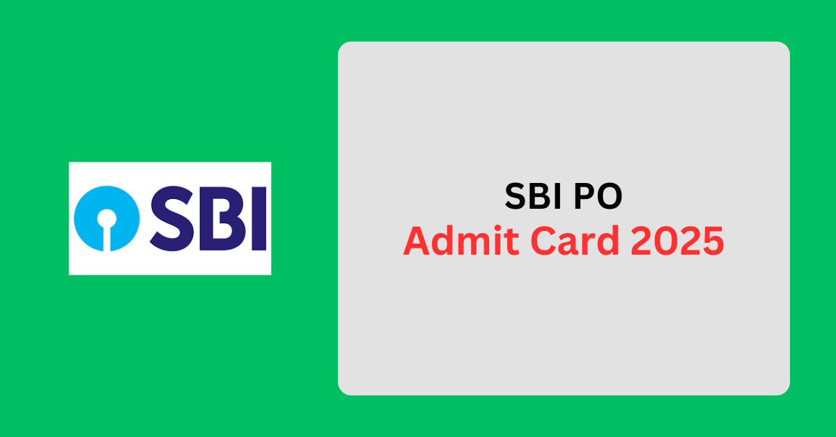 SBI PO Admit Card 2025