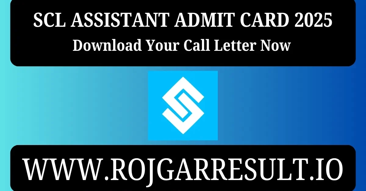 SCL Assistant Admit Card 2025
