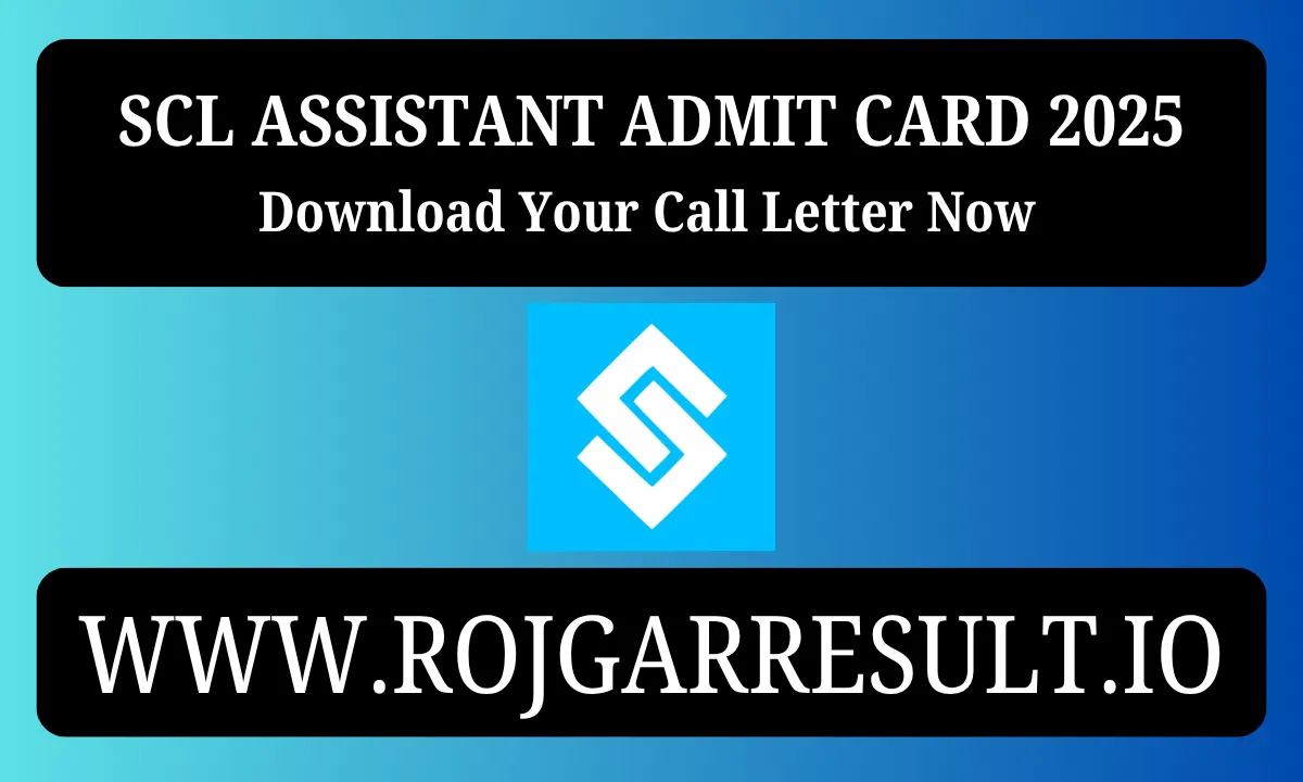 SCL Assistant Admit Card 2025