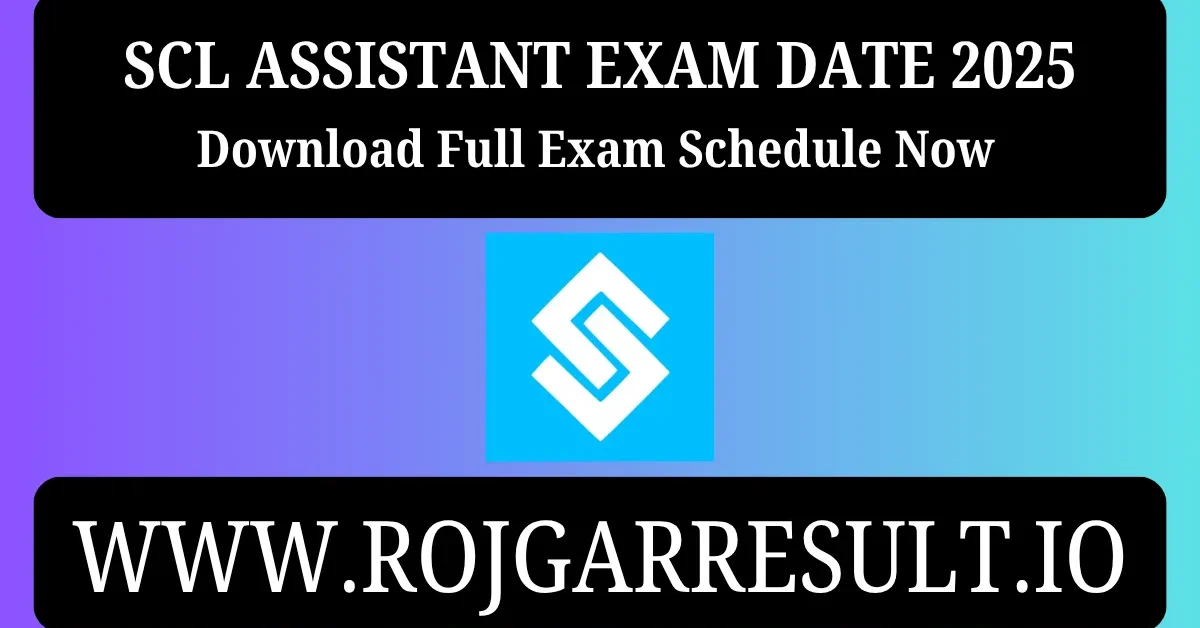 SCL Assistant Exam Date 2025