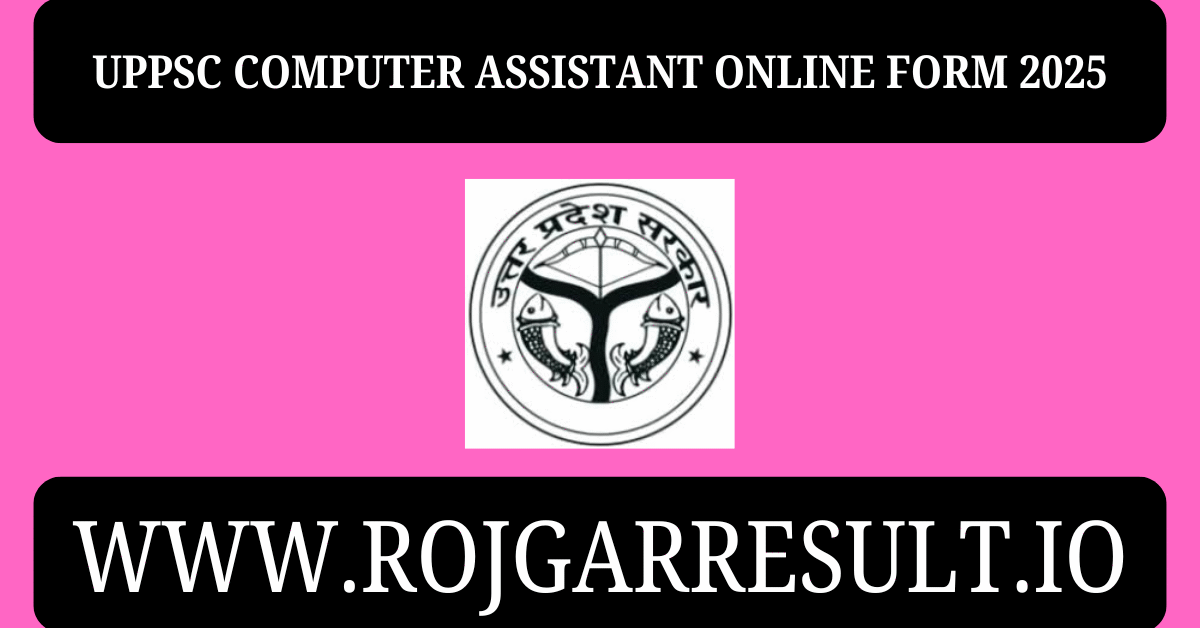 UPPSC Computer Assistant Online Form 2025