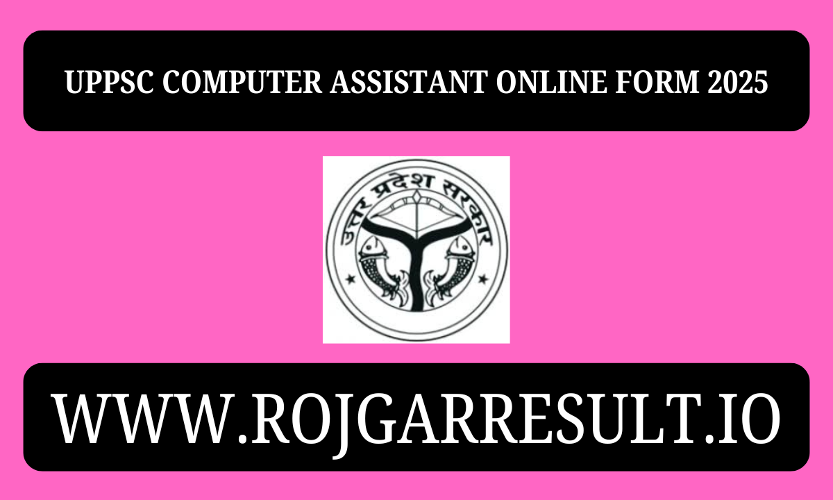 UPPSC Computer Assistant Online Form 2025
