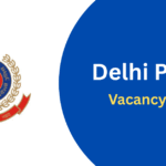 Delhi Police Vacancy 2025