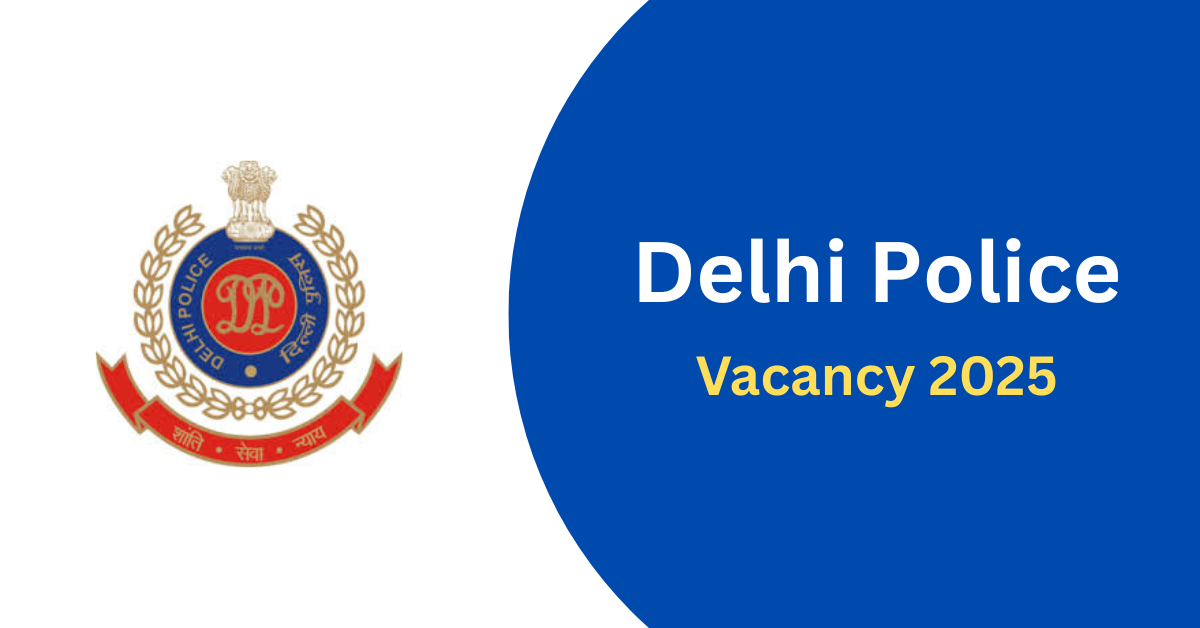 Delhi Police Vacancy 2025