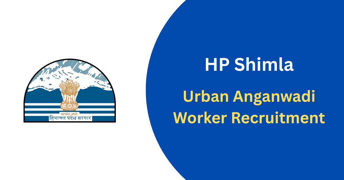 HP Shimla Urban Anganwadi Worker Recruitment 2025