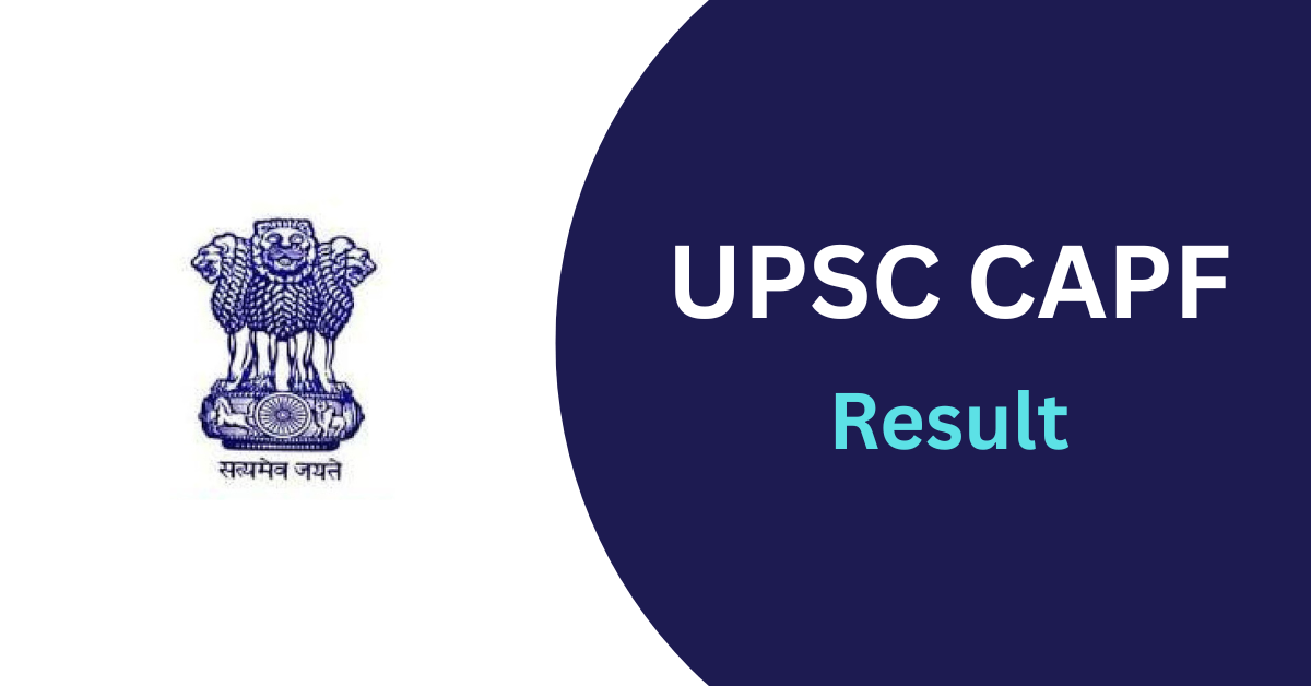 UPSC CAPF Result 2025